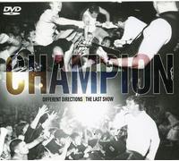 Champion - Different Directions:the Last Show