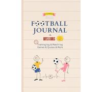 Champion Football Journal: For boys and girls - future football stars - Training logs, match logs, games, quotes and more fun.