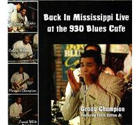 Grady Champion Back in Mississippi: Live at the 930 Blues Cafe (CD) Album