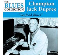 Champion Jack Dupree - Seafood Blues (The Blues Collection)