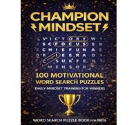 CHAMPION MINDSET: 100 Motivational Word Search Puzzles for Focus, Discipline & Mental Strength Total 129 Pages size 8.5 x 11 inches