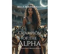 Champion of the Alpha: The Alpha King's Breeder Book 16