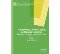 Championing Diversity, Equity, and Inclusion, Volume 1: Effective Strategies for Organizations