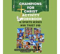 Champions for Christ Activity Workbook: 10 Sports Heroes Who Trust God