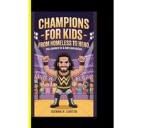 Champions for Kids: Seth Rollins - From Homeless to Hero