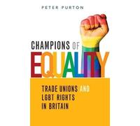 Champions of Equality: Trade unions and LGBT rights in Britain