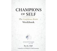 CHAMPIONS OF SELF: The Confidence Route WORKBOOK