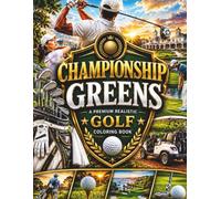 Championship Greens: A Premium Realistic Golf Coloring Book