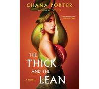 Chana Porter The Thick and the Lean (Copertina rigida)