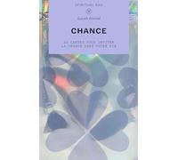 Chance: 30 cartes pour inviter la chance dans votre vie