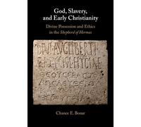 Chance E. Bonar God, Slavery, and Early Christianity (Copertina rigida)