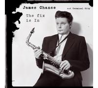 Chance,James and Terminal City - The Fix Is in