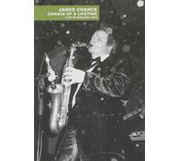 Chance,James - James Chance - Chance Of A Lifetime: Live In Chicago 2003