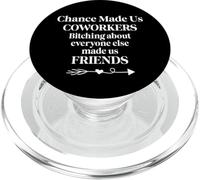 Chance Made Us Coworkers Bitching Made Us Friend Work Bestie PopSockets PopGrip per MagSafe