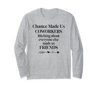 Chance Made Us Coworkers Bitching Made Us Friends Co Worker Maglia a Manica