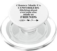 Chance Made Us Coworkers Bitching Made Us Friends Co Worker PopSockets PopGrip per MagSafe