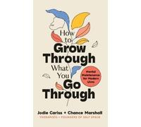 Chance Marshall Jodie Ca How to Grow Through What You Go Thr (Copertina rigida)