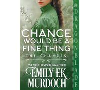 Chance Would Be a Fine Thing: A Regency Historical Romance: 10