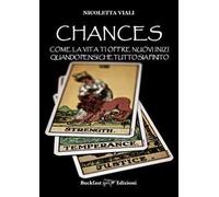 Chances. Come la vita ti offre nuovi inizi quando pensi che tutto sia finito