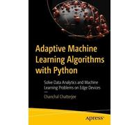 Chanchal Chatterjee Adaptive Machine Learning Algorithms with Python (Tascabile)