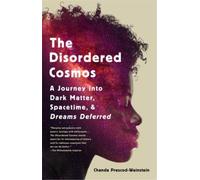Chanda Prescod-Weinstein The Disordered Cosmos (Tascabile)
