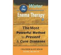 Chander Kant Singh 30-Day Water Enema Therapy (Tascabile)