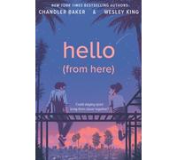 Chandler Baker Wesley King Hello (From Here) (Copertina rigida)