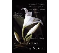 Chandler Burr The Emperor Of Scent (Tascabile)