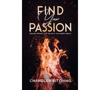 Chandler Kitching Find Your Passion (Tascabile)