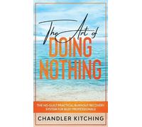 Chandler Kitching The Art of Doing Nothing (Copertina rigida)