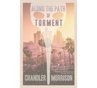 Chandler Morrison Along the Path of Torment (Tascabile)