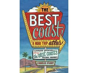 Chandler O'Leary Best Coast: A Road Trip Atlas (Tascabile)