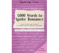 Chandra Arthur Natalie Locke 1,000 Words to Ignite Romance (Tascabile)