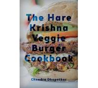Chandra Dhopatkar The Hare Krishna Veggie Burger Cookbook (Tascabile)