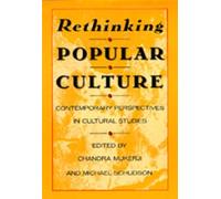 Chandra Mukerji Rethinking Popular Culture (Tascabile)