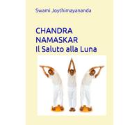 CHANDRA NAMASKAR Il Saluto alla Luna