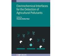 Chandra Sekhar Electrochemical Interfaces for the Detection (Copertina rigida)