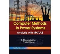 Chandra Sekhar P Satish Kumar Computer Methods in Power Syste (Copertina rigida)
