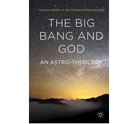 Chandra Wickramasinghe Theodore Walker The Big Bang and God (Copertina rigida)