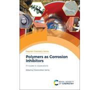 Chandrabhan Verma Polymers as Corrosion Inhibitors (Copertina rigida)