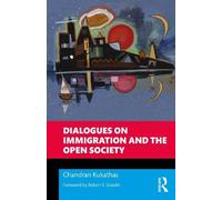 Chandran Kukathas Dialogues on Immigration and the Open Society (Tascabile)