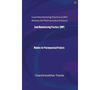 Chandrasekhar P Good Manufacturing Practices (GMP) Modules for Pharm (Tascabile)