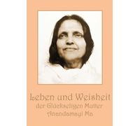 Chandravali D. S Leben und Weisheit der Glückseligen Mutter Anandama (Tascabile)