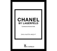Libri Baxter-Wright Emma - Chanel By Lagerfeld. La Storia Di Un'icona Di Stile