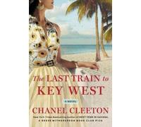 Chanel Cleeton The Last Train to Key West (Tascabile)