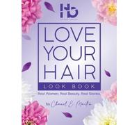 Chanel Ebone Martin Love Your Hair Look Book (Copertina rigida)