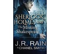 Chanel Smith J R Rain Sherlock Holmes and the Missing Shakespeare (Tascabile)