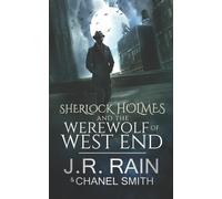Chanel Smith J R Rain Sherlock Holmes and the Werewolf of West End (Tascabile)