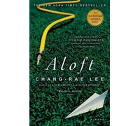 Chang-rae Lee Aloft (Tascabile)