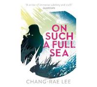 Chang-Rae Lee On Such A Full Sea (Tascabile)